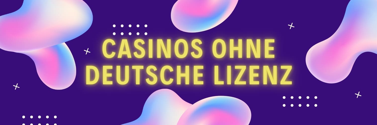 Die besten Casinos ohne deutsche Lizenz Warum und wo zu spielen Die besten Casinos ohne deutsche Lizenz Warum und wo zu spielen